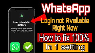 Fix WhatsApp Login not available right now Problem  Login Not Available Right Now on WhatsApp [upl. by Loella915]