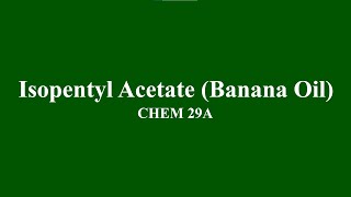 Isopentyl Acetate Banana Oil [upl. by Clance]