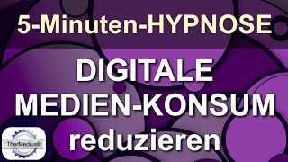 Hypnose Digitale MedienKonsum reduzieren [upl. by Cantu]