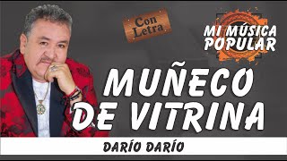 Muñeco De Vitrina  Dario Dario  Con Letra Video Lyric [upl. by Matta]