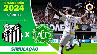 SANTOS X CHAPECOENSE  13ª RODADA SÉRIE B BRASILEIRÃO 2024  SIMULAÇÃO [upl. by Senalda]