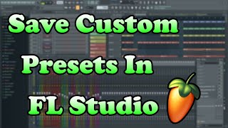 How To Save Custom Plugin Presets In FL Studio  FL Studio Quick Tip FLSQT [upl. by Enawyd187]