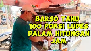 BAKSO TAHU 100 PORSI LUDES DALAM HITUNGAN JAM [upl. by Ettessil]