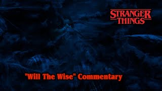 Stranger Things quotWill The Wisequot Commentary [upl. by Neelasor]