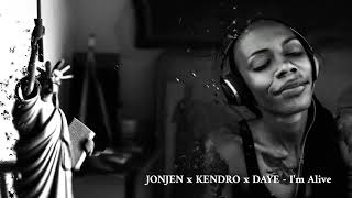 JONJEN x KENDRO x DAYE  quotIm Alivequot [upl. by Elwira]