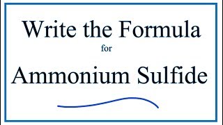 How to Write the Formula for Ammonium sulfide [upl. by Nohsreg]