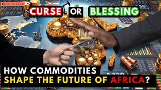 How Commodities Shape The Future of Africa [upl. by Herta411]