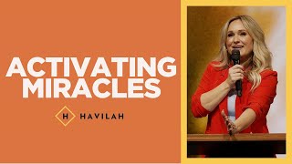 Activating Miracles  Havilah Cunnington [upl. by Yliab]