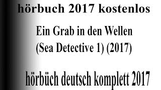 gute hörbuch thriller 2017  hörbuch krimi 2017 komplett deutsch 1 [upl. by Dulcea997]