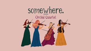 Somewhere from West Side Story  Orchid Quartet Official Video [upl. by Aletse978]