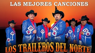 Los Traileros Del Norte  Las Mejores Canciones  Mix Para Pistear 2024 [upl. by Shellans]