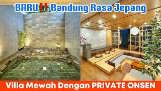 YAMA ONSEN VILLA  BARU BANDUNG RASA JEPANG‼️Ada Private Onsennya 😍 [upl. by Zebada]