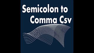 Semicolon to Comma Csv [upl. by Oderf]