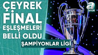 Şampiyonlar Liginde Çeyrek Final ve Yarı Final Eşleşmeleri Belli Oldu  A Spor  15032024 [upl. by Hilten]