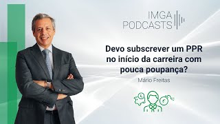 IMGA PODCASTS  SUBSCRIÇÃO DE PPR NO INÍCIO DA CARREIRA [upl. by Stephine]