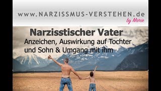 Narzisstischen Vater erkennen amp Auswirkung auf die Entwicklung der Kinder [upl. by Lennad88]