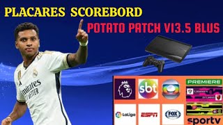 PLACARES SCOREBORD POTATO PATCH V135 BLUS COMO INSTALAR PASSO A TODOS COMPATÃVEIS [upl. by Lounge]