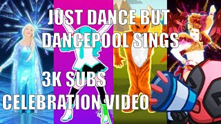 3K SUBS CELEBRATION JUST DANCE but I Sing the Songs [upl. by Elbertine]