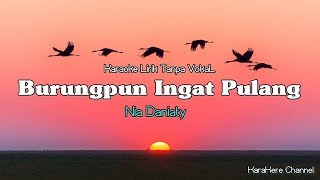 Karaoke Nia Daniaty  Burungpun Ingat Pulang [upl. by Buffy]