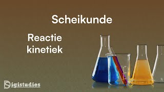 Scheikunde  Reactiekinetiek [upl. by Tristan]