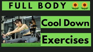 Best Cooldown Exercises for Recovery after any Workout 🌻🌻 [upl. by Fuld]