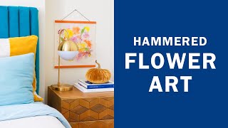 How to Make Hammered Flower Art [upl. by Moishe]