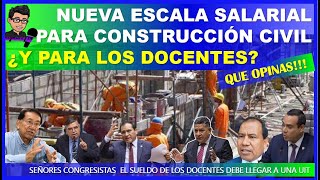 🔴😱ATENCION MAESTRO 👉NUEVA ESCALA SALARIAL PARA CONSTRUCCIÓN CIVIL ¿Y PARA LOS DOCENTES [upl. by Coriss]