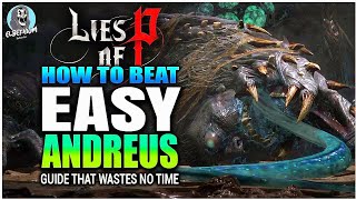 HOW TO BEAT Fallen Archbishop Andreus BOSS Embarrassingly EASY GUIDE  Lies Of P [upl. by Ytak]