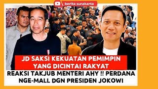 Reaksi AHY Takjub Diajak NgeMall PRESIDEN JOKOWI  Jadi SAKSI Langsung PEMIMPIN Yg Dicintai RAKYAT [upl. by Hgeilhsa]