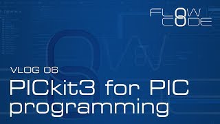 Vlog 06  Flowcode 8 amp PICkit3 for PIC programming [upl. by Nyltac]