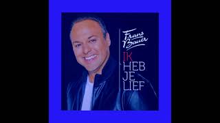 ik heb je Lief  Frans bouwer [upl. by Petula]