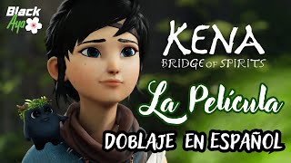 🎮🎬 Kena Bridge Of Spirits 🍀🌸 La Película completa DOBLAJE EN CASTELLANOblackayaimaginacion [upl. by Trinl199]