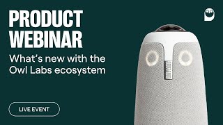 Webinar Whats new with the Owl Labs ecosystem  January 2024 [upl. by Geffner]