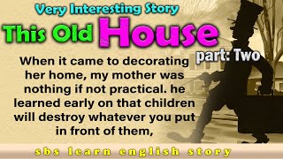 Learn english through stories  This old house level 2  Graded Readers Interesting Story [upl. by Eiznekcm217]