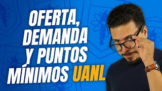 Oferta Demanda y Puntajes Mínimos para quedar en la UANL [upl. by Lirbij832]