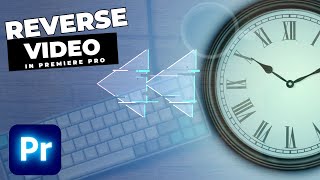 How To Reverse Video In Premiere Pro 2022 Quick Tutorial [upl. by Itram]