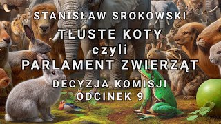 Stanisław Srokowski  Tłuste Koty „Decyzja Komisjiquot  odcinek 9 [upl. by Teage]