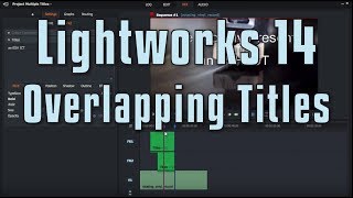 Lightworks 14  Adding Overlapping Titles to a Clip [upl. by Calen]