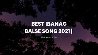 BEST IBANAG BALSE SONG 2021  ISABELINO AKO  IBANAG AKO [upl. by Dolf]