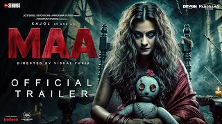 MAA  Official Trailer  Kajol  Vishal Furia  Ronit Roy  Indraneil Sengupta  Horror  Conceptual [upl. by Redleh]