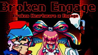 Broken Engage Broken Heartware x Engage FNF Mashup [upl. by Deland507]