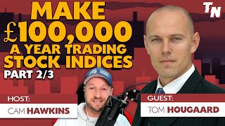 How To Make £100000 A Year Trading Stock Indicies  Tom Hougaards Blueprint  Part 23 [upl. by Haymes]