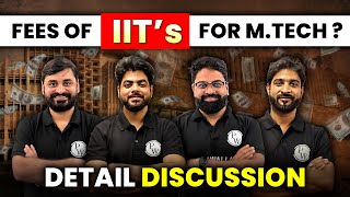 Fees of IITs for MTech  Detail Discussion [upl. by Aytnahs264]