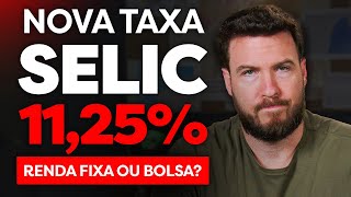 URGENTE TAXA SELIC EM 1125  RENDA FIXA OU BOLSA [upl. by Inod184]