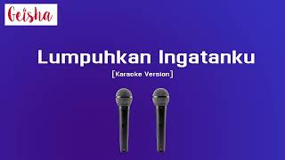 Geisha Lumpuhkan Ingatanku Karaoke [upl. by Fanechka]