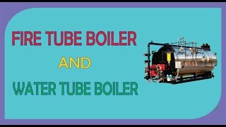 Difference between fire tube boiler and water tube boiler  fire tube boiler  water tube boiler [upl. by Osicran]