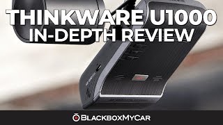 Thinkware U1000  InDepth Review  BlackboxMyCar [upl. by Hoban842]