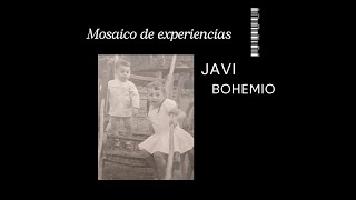 Javi Bohemio  Mosaico de experiencias [upl. by Hendrik]