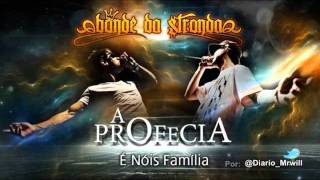 É NOIS FAMILIA 02  BONDE DA STRONDA  CD  A PROFECIA [upl. by Ilak71]