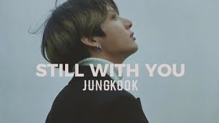 JUNGKOOKBTS방탄소년단STILL WITH YOU [upl. by Vinny]